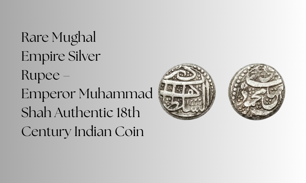 Rare Mughal Empire Silver Rupee – Emperor Muhammad Shah